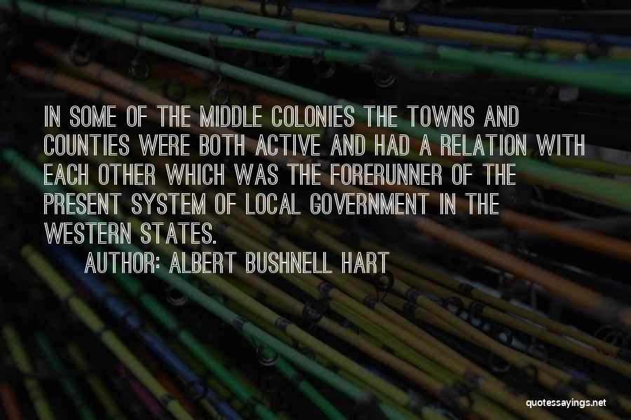 The Middle Colonies Quotes By Albert Bushnell Hart