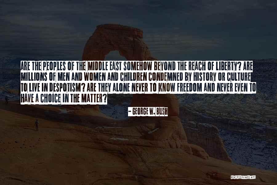 The Middle East Quotes By George W. Bush The Middle East Quotes By George W. Bush