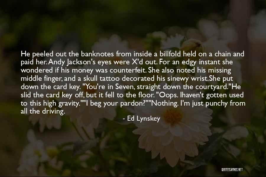 The Middle Finger Quotes By Ed Lynskey