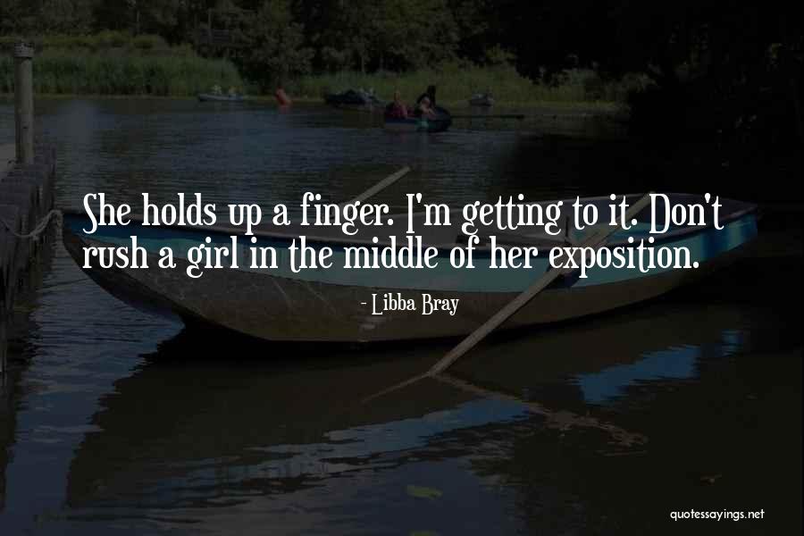 The Middle Finger Quotes By Libba Bray