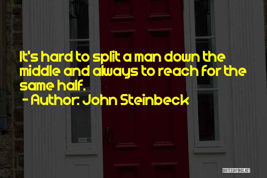 The Middle Man Quotes By John Steinbeck