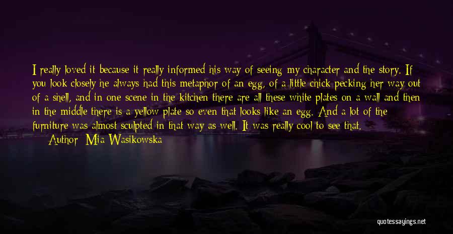 The Middle Of A Story Quotes By Mia Wasikowska