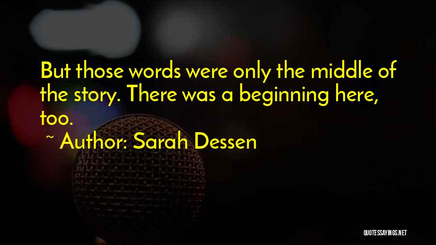 The Middle Of A Story Quotes By Sarah Dessen