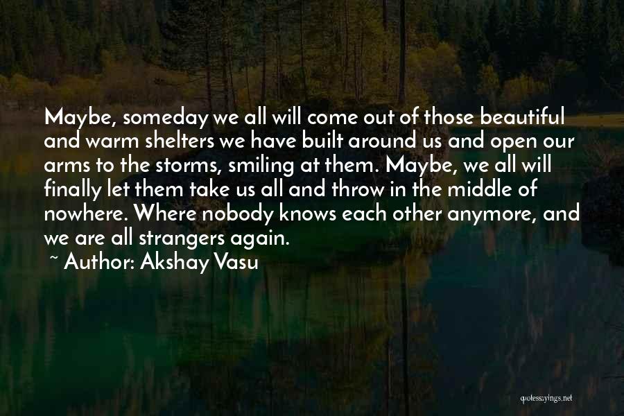 The Middle Of Nowhere Quotes By Akshay Vasu