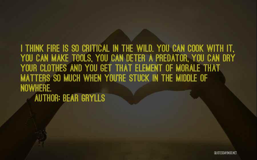 The Middle Of Nowhere Quotes By Bear Grylls