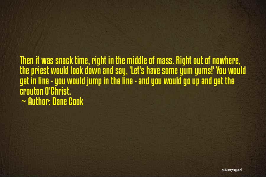 The Middle Of Nowhere Quotes By Dane Cook