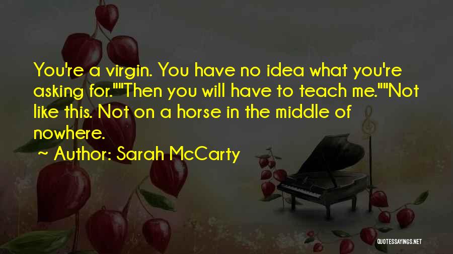 The Middle Of Nowhere Quotes By Sarah McCarty