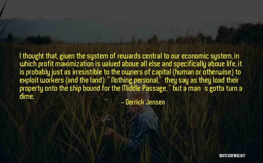 The Middle Passage Quotes By Derrick Jensen The Middle Passage Quotes By Derrick Jensen