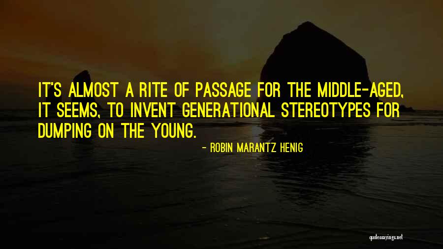 The Middle Passage Quotes By Robin Marantz Henig The Middle Passage Quotes By Robin Marantz Henig