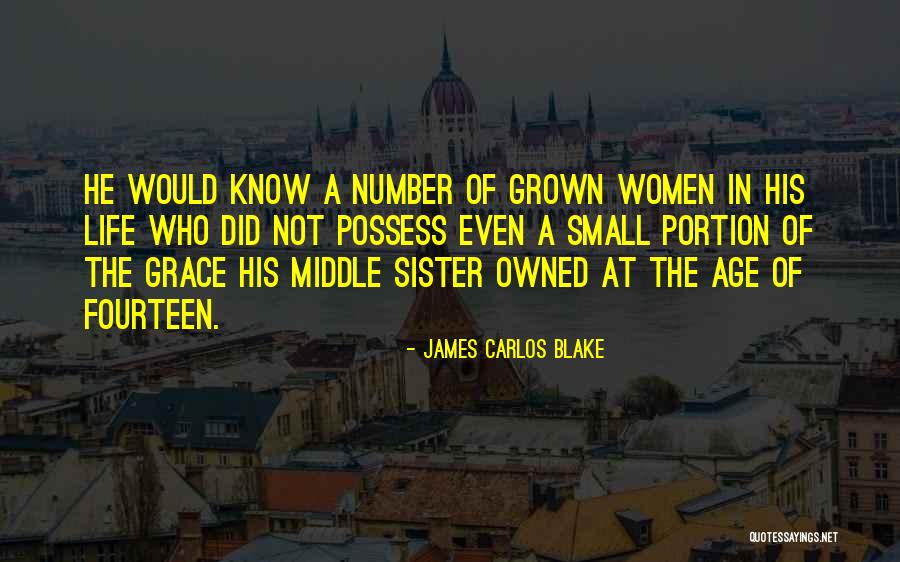 The Middle Sister Quotes By James Carlos Blake The Middle Sister Quotes By James Carlos Blake