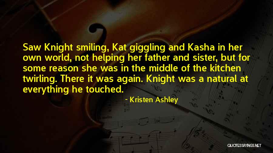 The Middle Sister Quotes By Kristen Ashley The Middle Sister Quotes By Kristen Ashley