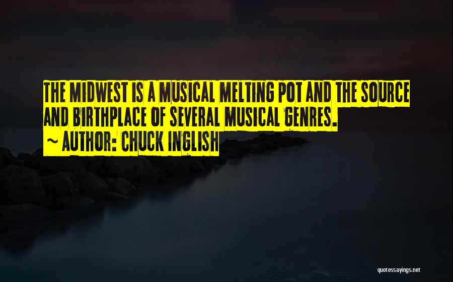 The Midwest Quotes By Chuck Inglish