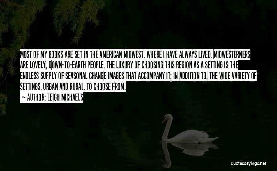 The Midwest Quotes By Leigh Michaels