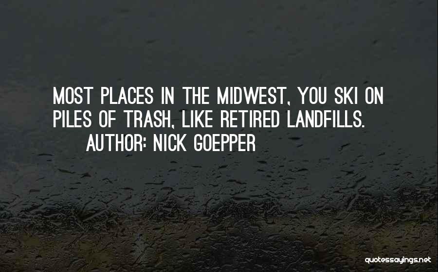 The Midwest Quotes By Nick Goepper