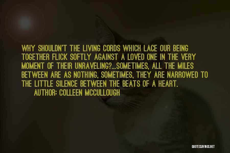 The Miles Between Quotes By Colleen McCullough