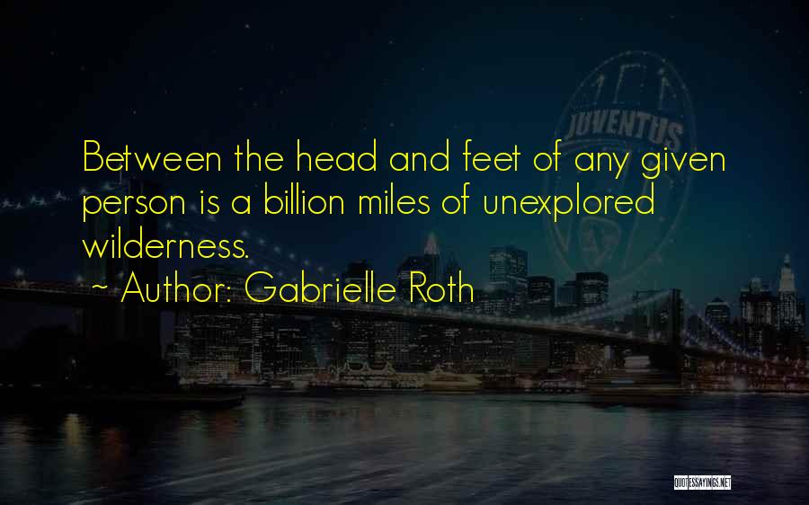 The Miles Between Quotes By Gabrielle Roth