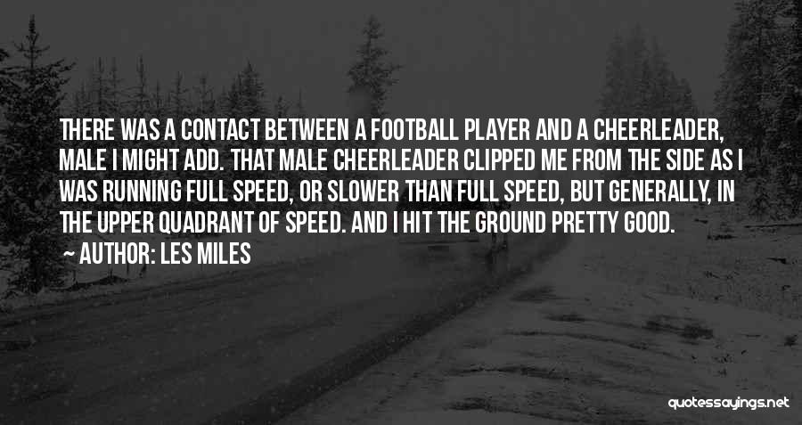 The Miles Between Quotes By Les Miles