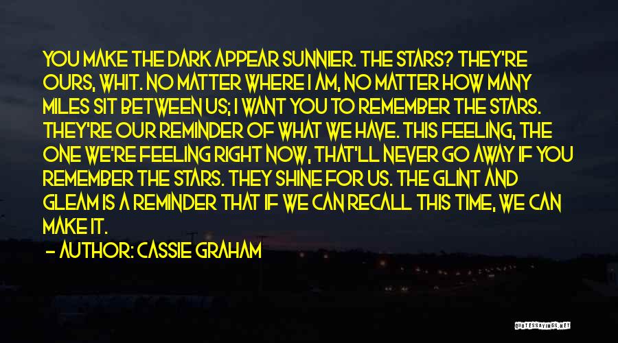 The Miles Between Us Quotes By Cassie Graham