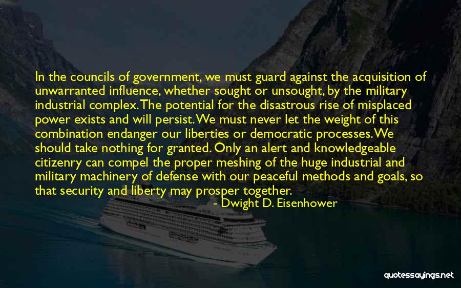 The Military Industrial Complex Quotes By Dwight D. Eisenhower