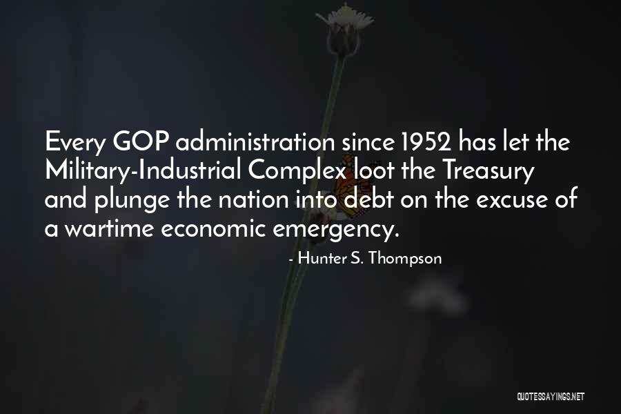 The Military Industrial Complex Quotes By Hunter S. Thompson The Military Industrial Complex Quotes By Hunter S. Thompson