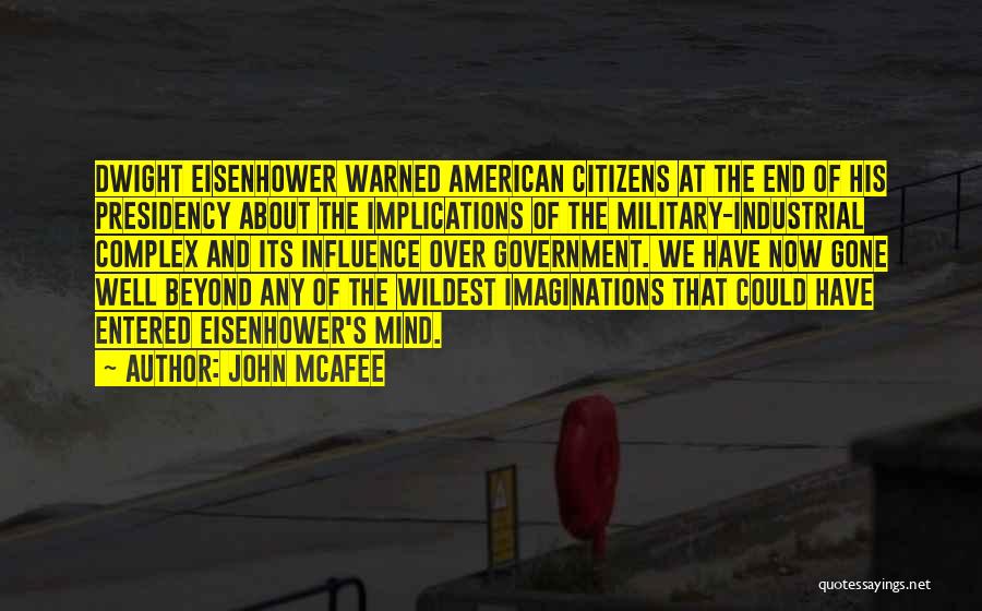 The Military Industrial Complex Quotes By John McAfee