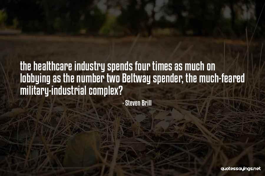 The Military Industrial Complex Quotes By Steven Brill