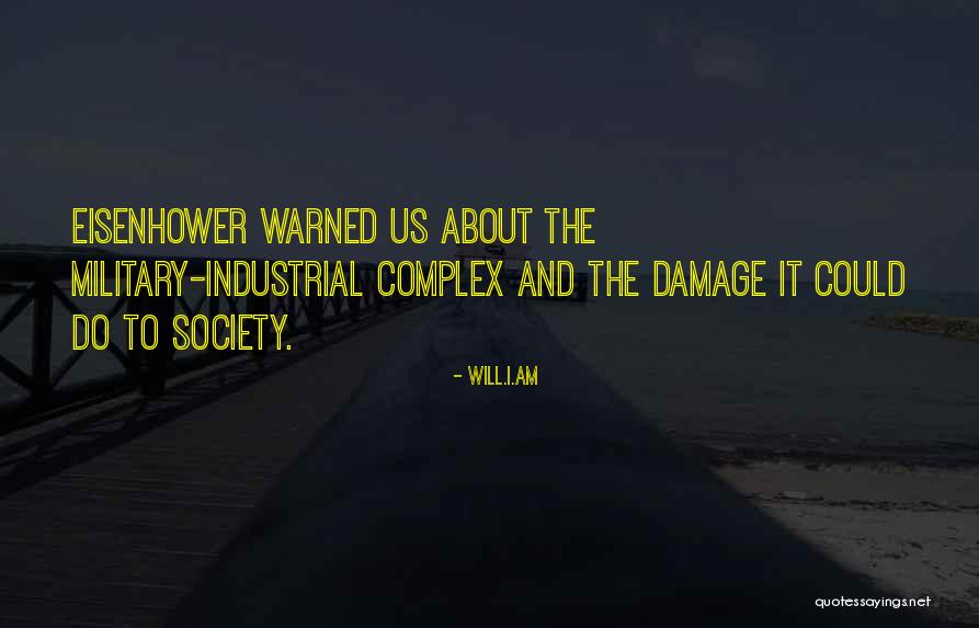 The Military Industrial Complex Quotes By Will.i.am The Military Industrial Complex Quotes By Will.i.am