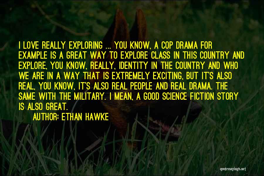 The Military Quotes By Ethan Hawke