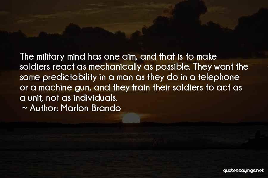 The Military Quotes By Marlon Brando