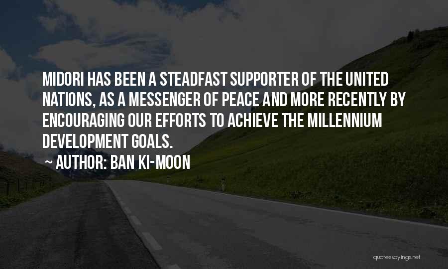 The Millennium Development Goals Quotes By Ban Ki-moon