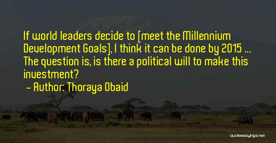 The Millennium Development Goals Quotes By Thoraya Obaid