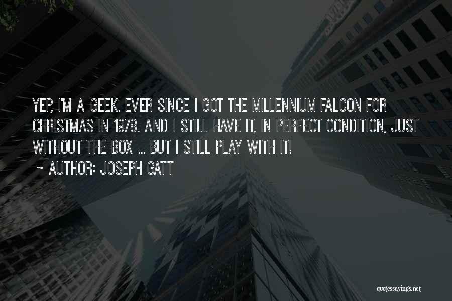 The Millennium Falcon Quotes By Joseph Gatt