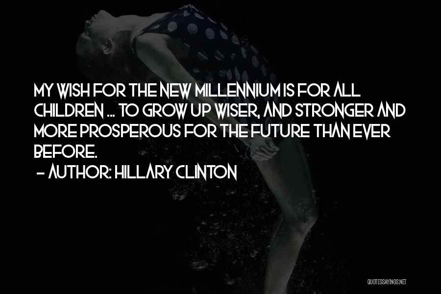 The Millennium Quotes By Hillary Clinton