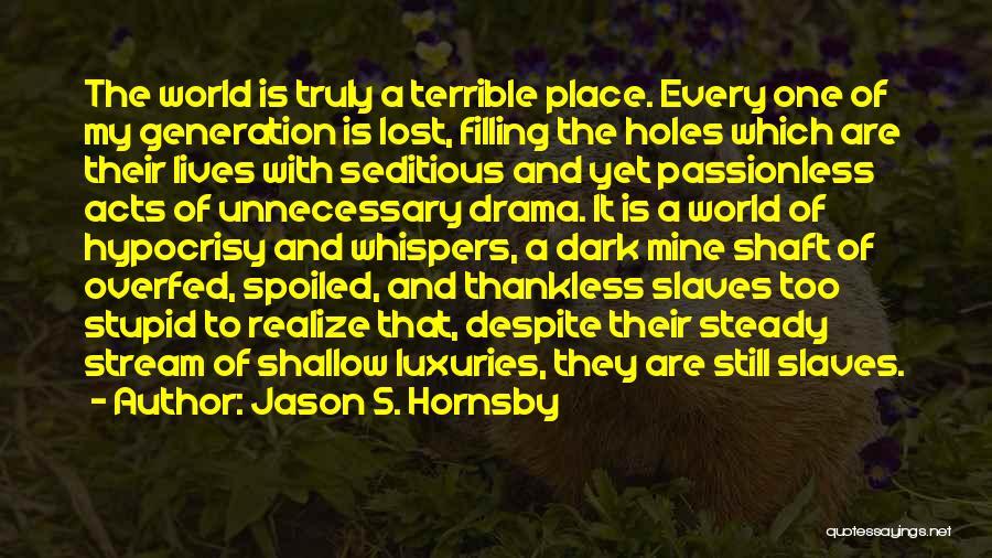 The Millennium Quotes By Jason S. Hornsby
