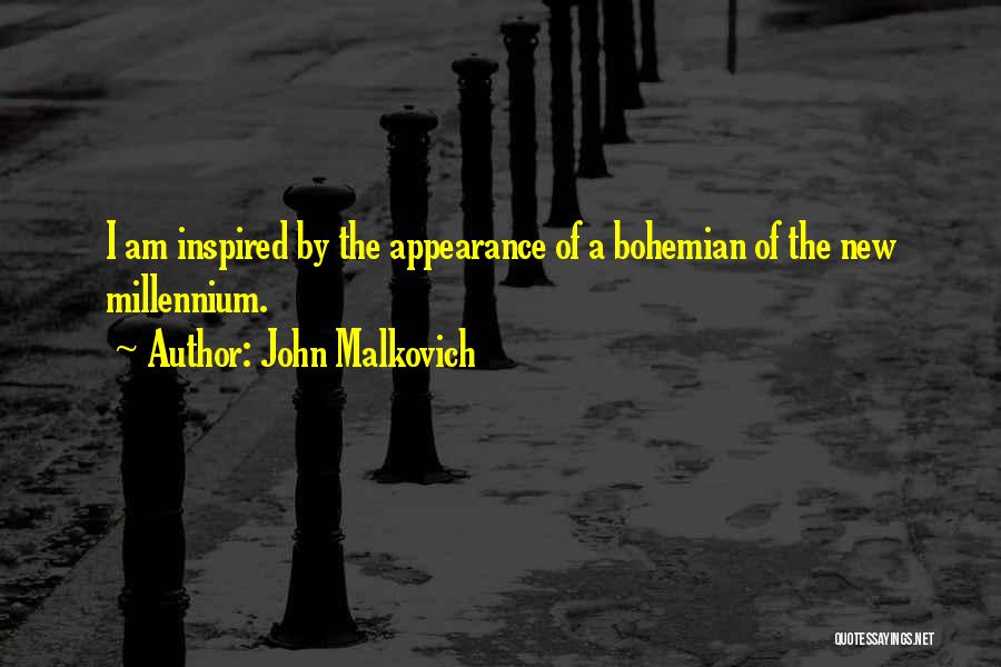 The Millennium Quotes By John Malkovich