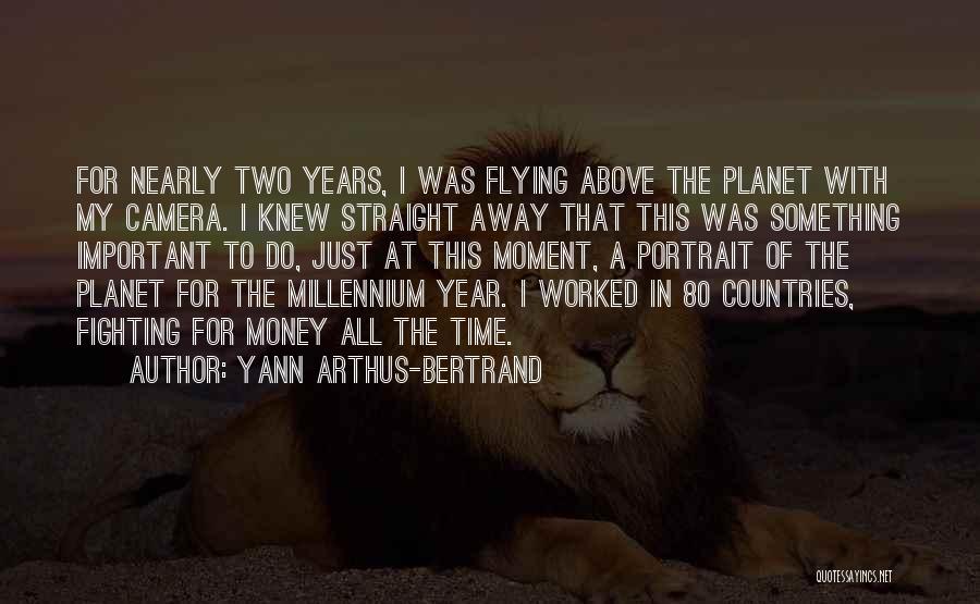 The Millennium Quotes By Yann Arthus-Bertrand