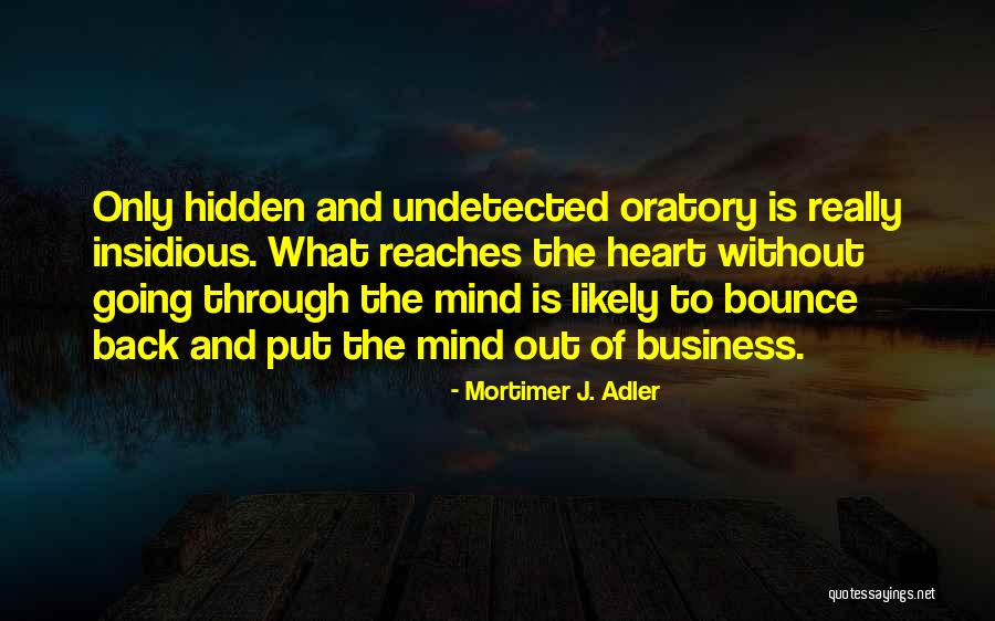 The Mind And Heart Quotes By Mortimer J. Adler The Mind And Heart Quotes By Mortimer J. Adler