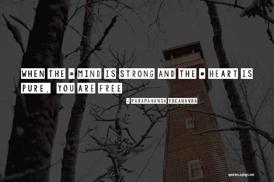 The Mind And Heart Quotes By Paramahansa Yogananda The Mind And Heart Quotes By Paramahansa Yogananda