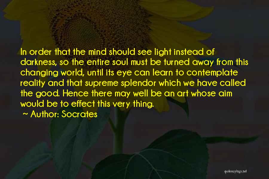 The Mind And Reality Quotes By Socrates