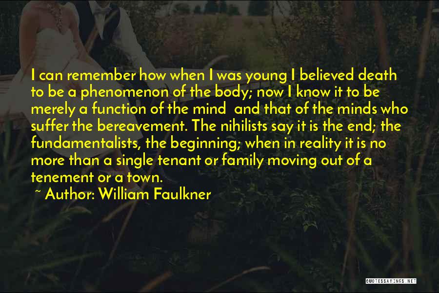 The Mind And Reality Quotes By William Faulkner