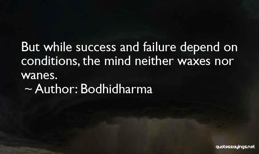 The Mind And Success Quotes By Bodhidharma