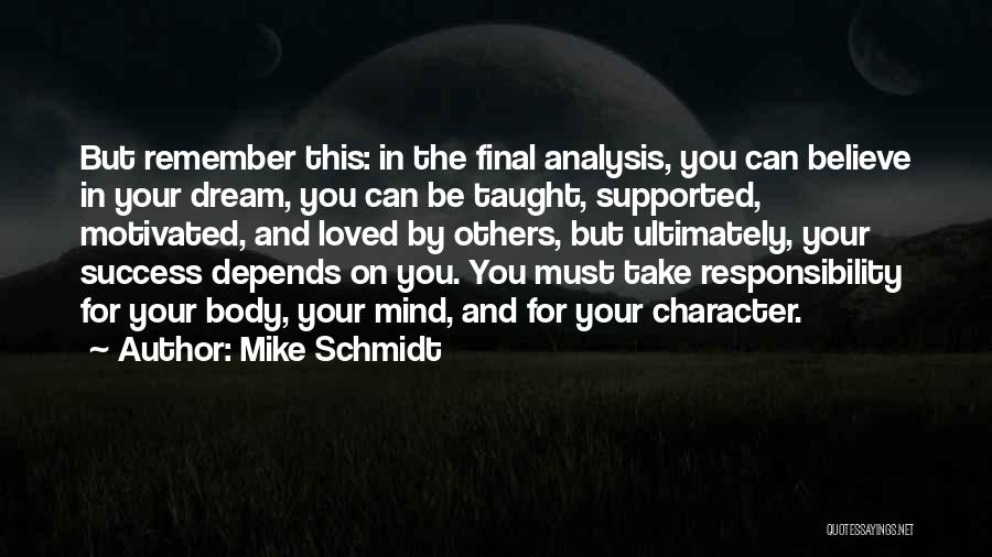 The Mind And Success Quotes By Mike Schmidt