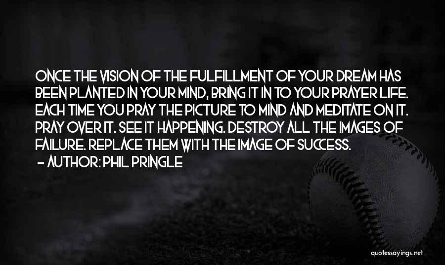 The Mind And Success Quotes By Phil Pringle
