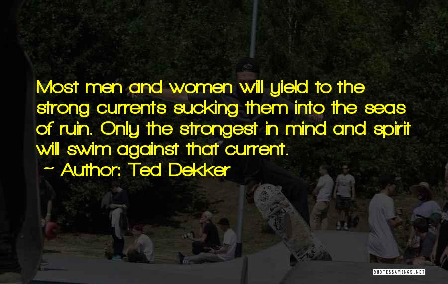 The Mind And Success Quotes By Ted Dekker