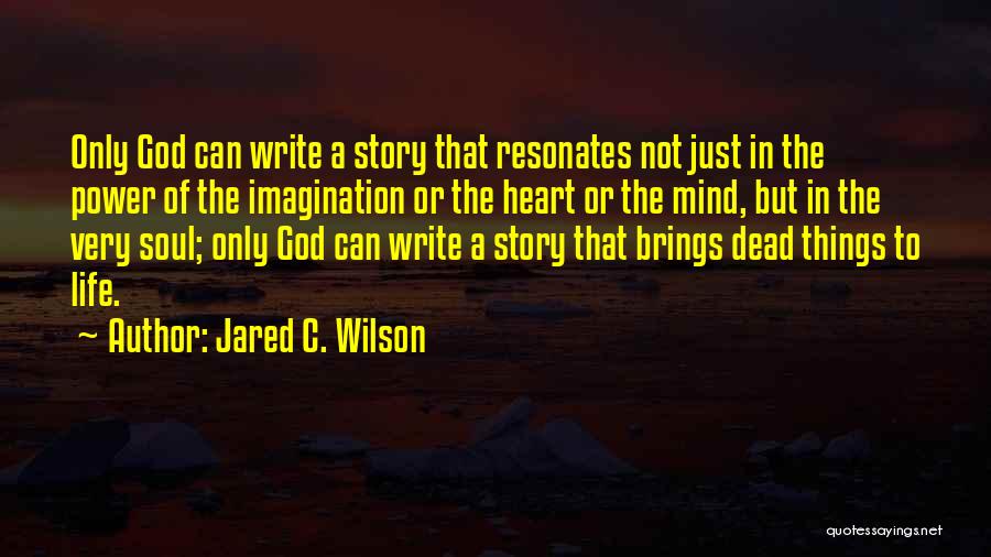 The Mind In The Bible Quotes By Jared C. Wilson