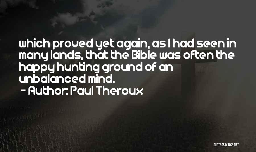The Mind In The Bible Quotes By Paul Theroux