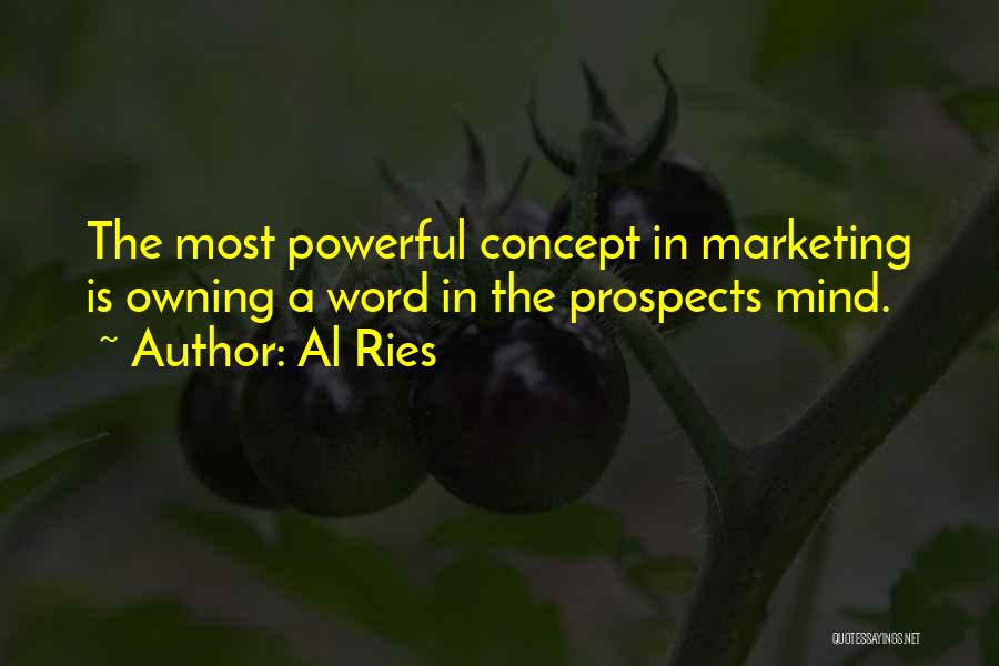 The Mind Is A Powerful Thing Quotes By Al Ries