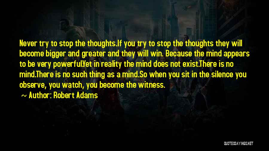 The Mind Is A Powerful Thing Quotes By Robert Adams