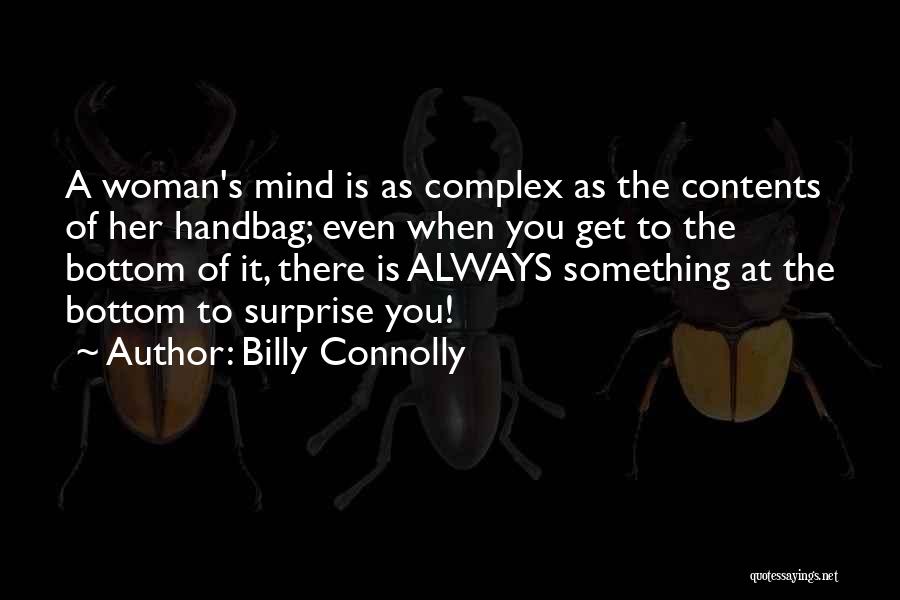 The Mind Of A Woman Quotes By Billy Connolly