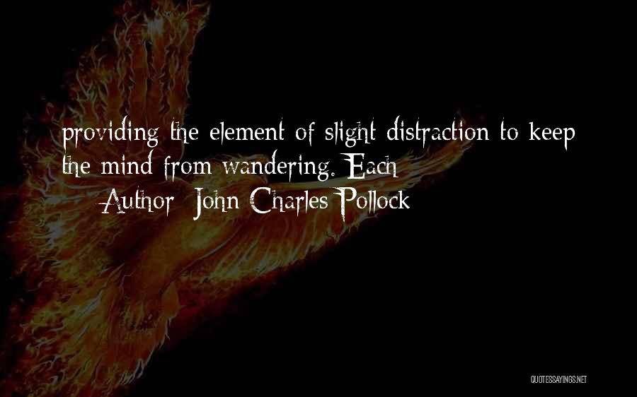 The Mind Wandering Quotes By John Charles Pollock